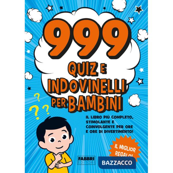 999 quiz e indovinelli per bambini