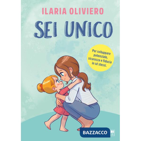 Sei unico. Per sviluppare potenziale, sicurezza e fiducia in sé stessi