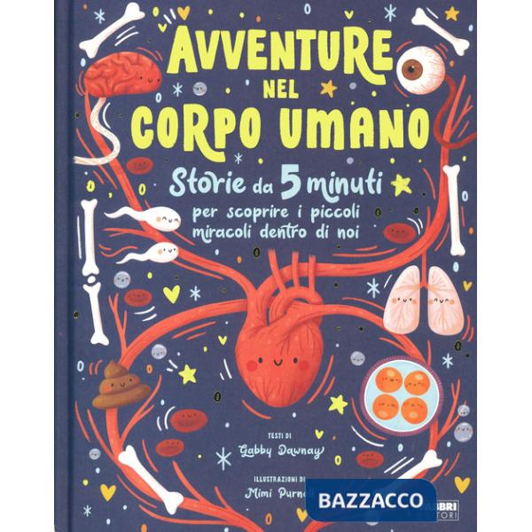 Avventure nel corpo umano. Ediz. a colori