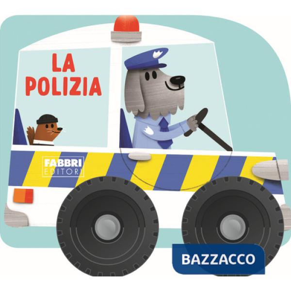 Polizia. I libri con le ruote. Mini. Ediz. a colori (Il)