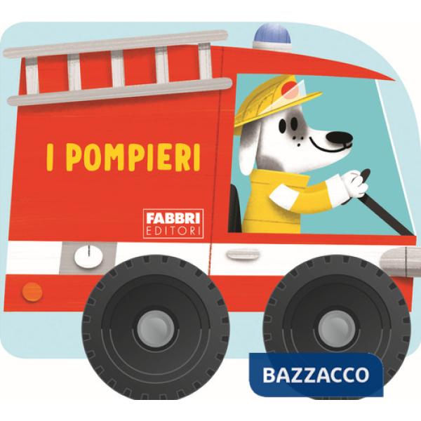 Pompieri. I libri con le ruote. Mini. Ediz. a colori (I)