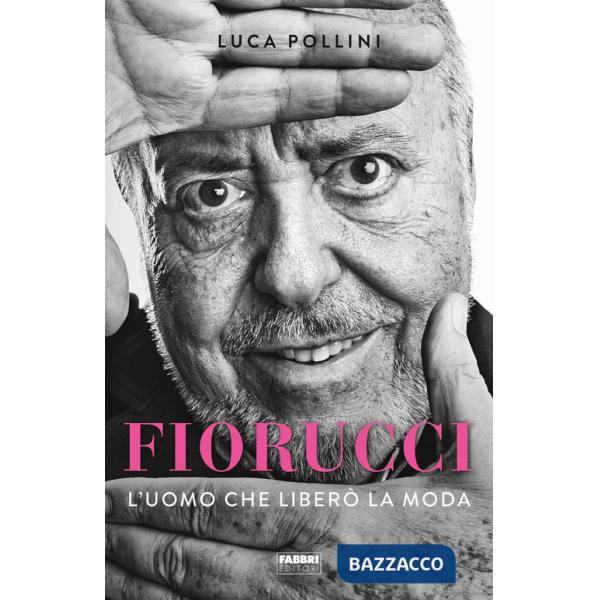 Fiorucci. L'uomo che liberò la moda