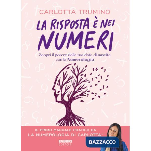 Risposta è nei numeri. Scopri il potere della tua data di nascita con la numerologia (La)