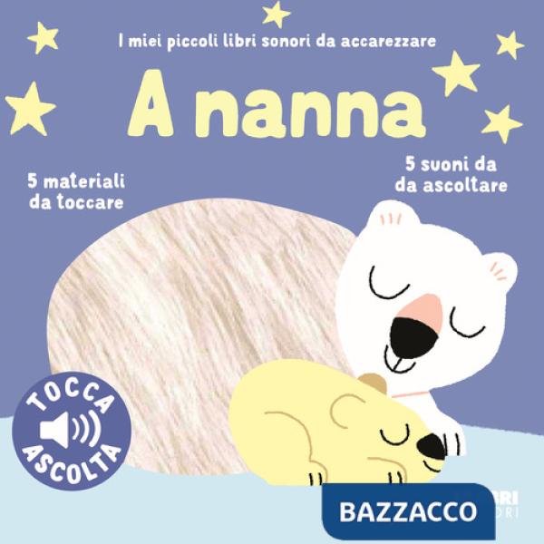 A nanna. I miei piccoli libri sonori da accarezzare. Ediz. a colori