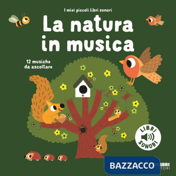 Natura in musica. Ediz. a colori (La)