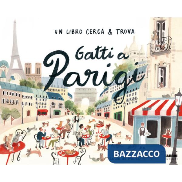 Gatti a Parigi. Un libro cerca & trova. Ediz. a colori