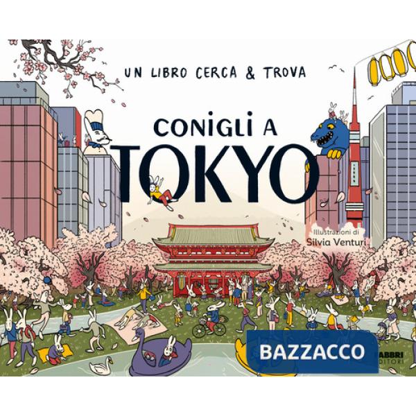Conigli a Tokyo. Un libro cerca & trova. Ediz. a colori