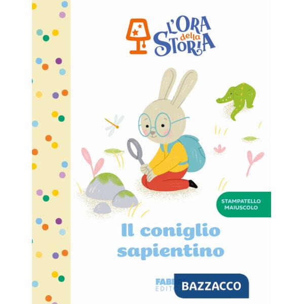 Coniglio sapientino. L'ora della storia. Ediz. a colori (Il)