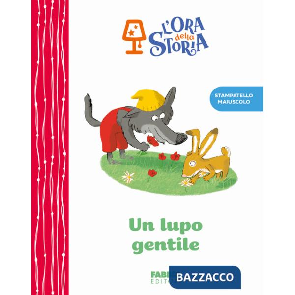 Lupo gentile. L'ora della storia. Ediz. a colori (Un)
