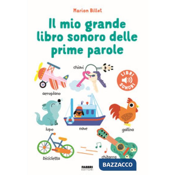 Mio grande libro sonoro delle prime parole. Ediz. a colori (Il)