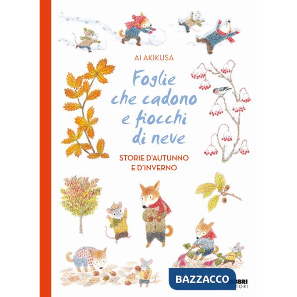 Foglie che cadono e fiocchi di neve. Storie d'autunno e d'inverno