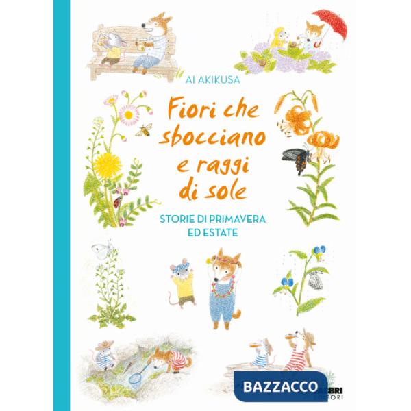 Fiori che sbocciano e raggi di sole. Storie di primavera ed estate