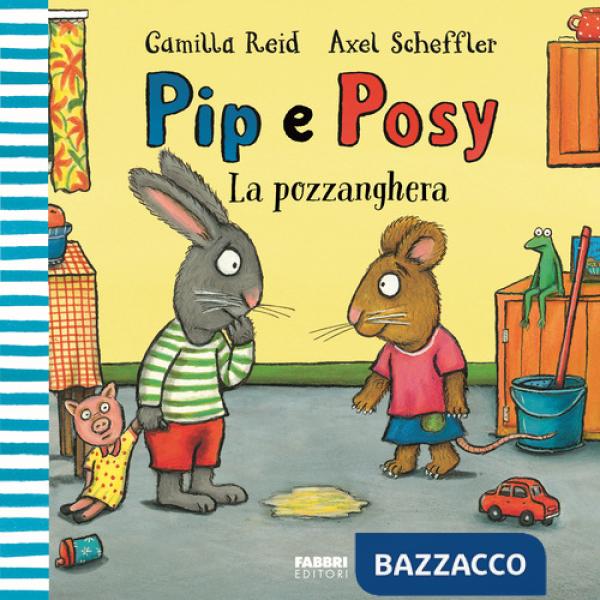 Pozzanghera. Pip e Posy. Ediz. a colori (La)