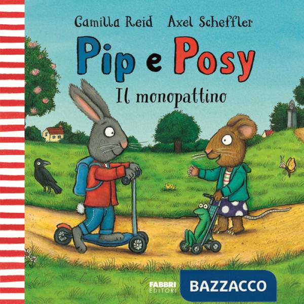 Monopattino. Pip e Posy. Ediz. a colori (Il)