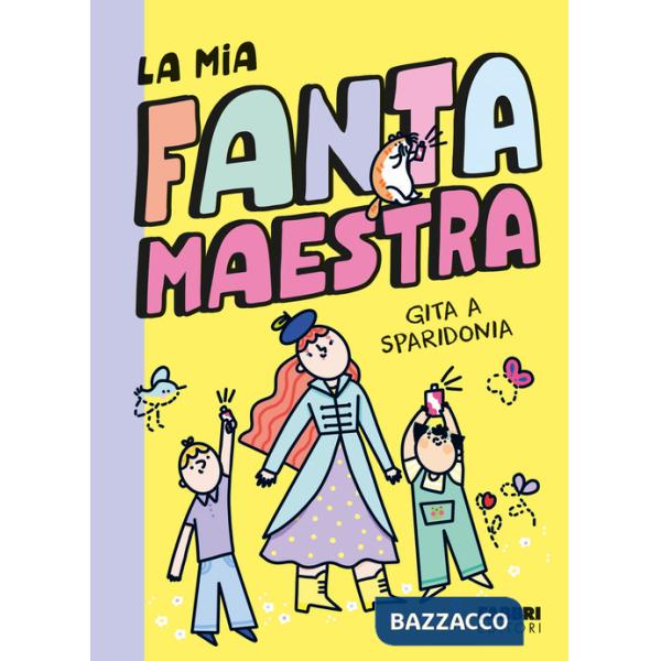 Gita a Sparidonia. La mia fantamaestra. Ediz. a colori. Vol. 2