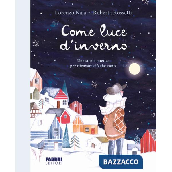 Come luce d'inverno. Ediz. a colori