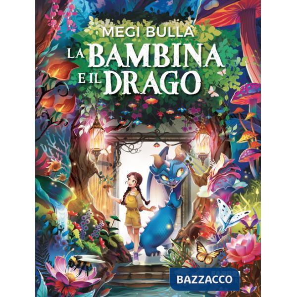 Bambina e il drago. Ediz. illustrata (La)