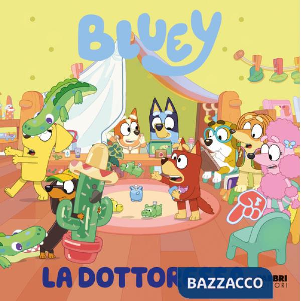 Bluey. La dottoressa. Ediz. a colori
