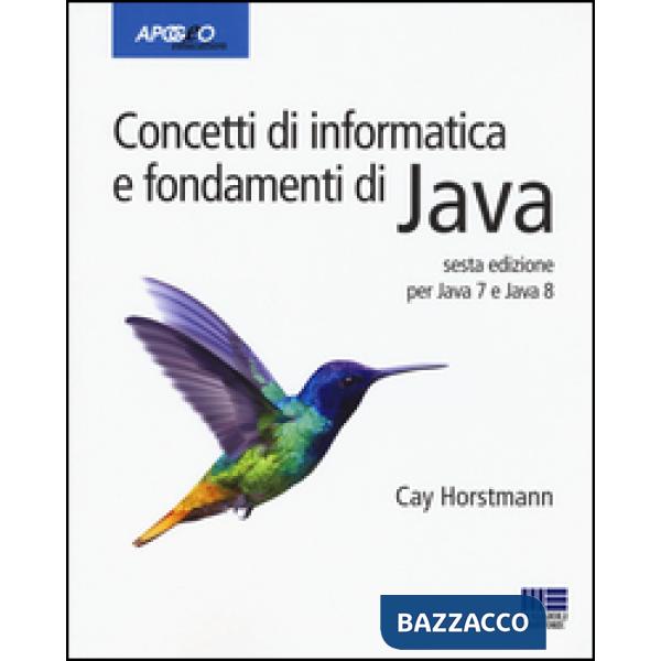 CONCETTI DI INFORMATICA E FONDAMENTI DI JAVA 6EDIZIONE