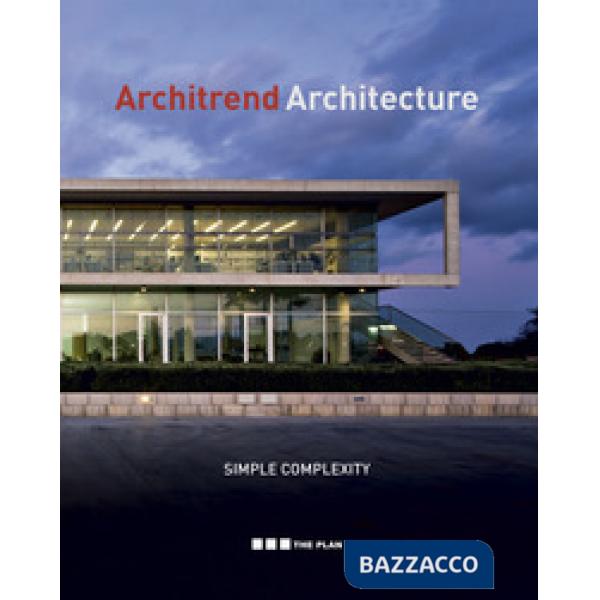 Architrend architecture. Simple complexity. Ediz. italiana e inglese