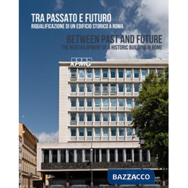 Tra passato e futuro. Riqualificazione di un edificio storico a Roma