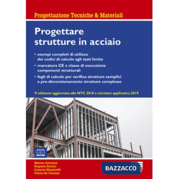 Progettazione di strutture in acciaio. Con esempi applicativi e fogli di calcolo aggiornato alle NTC 2018