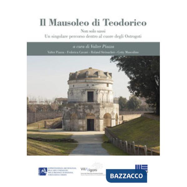 Il mausoleo di Teodorico. Non solo sassi. Un singolare percorso dentro al cuore degli Ostrogoti