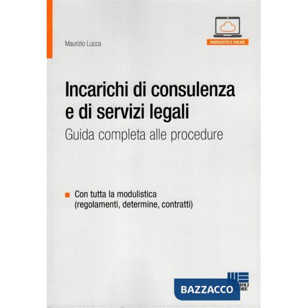 Incarichi di consulenza e di servizi legali. Guida completa alle procedure