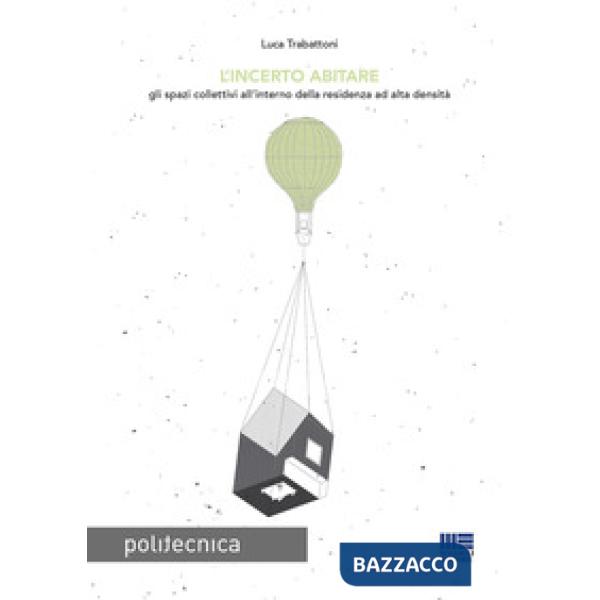 L'incerto abitare. Gli spazi collettivi all'interno della residenza ad alta densità