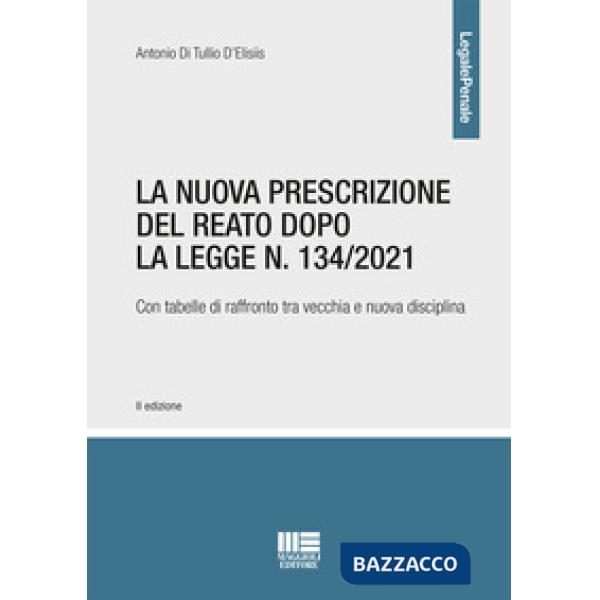 La nuova prescrizione del reato dopo la legge n. 134/2021. Con tabelle di raffronto tra vecchia e nuova disciplina