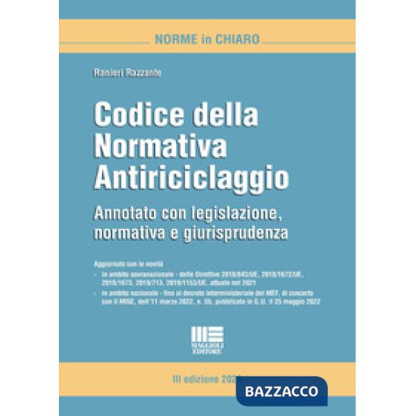 Codice della normativa antiriciclaggio. Annotato con legislazione, dottrina e giurisprudenza
