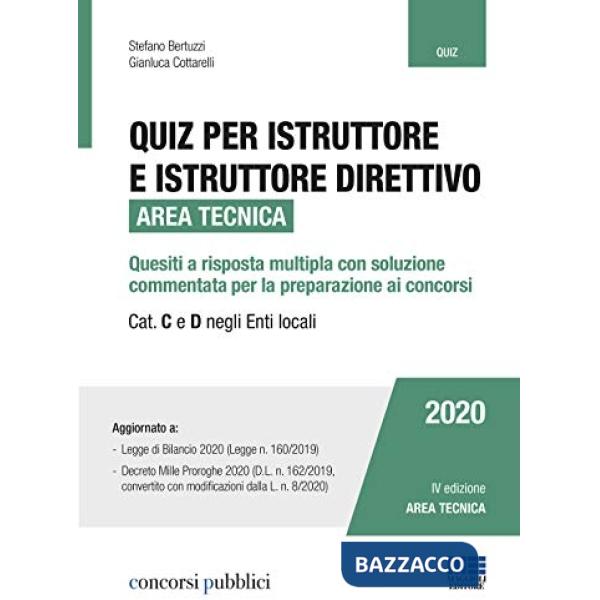 Quiz per istruttore e istruttore direttivo. Area tecnica. Quesiti a risposta multipla con soluzione commentata per la preparazio