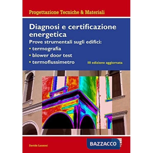 DIAGNOSI E CERTIFICAZIONE ENERGETICA. PROVE STRUMENTALI SUGLI EDIFICI: TERMOGRAFIA, BLOWER DOOR TEST,