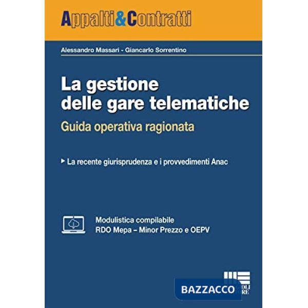La gestione delle gare telematiche. Guida operativa ragionata