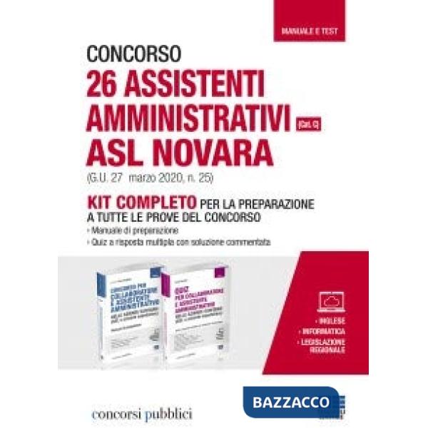 Concorso 26 assistenti amministrativi ASL Novara (Cat. C) (G.U. 27 marzo 2020, n. 25). Kit completo per la preparazione a tutte 