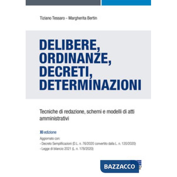 Delibere, ordinanze, decreti, determinazioni. Tecniche di redazione, schemi e modelli di atti amministrativi