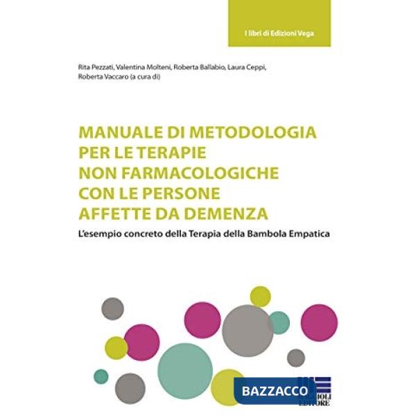 Manuale di metodologia per le terapie non farmacologiche con le persone affette da demenza. L'esempio concreto della terapia del