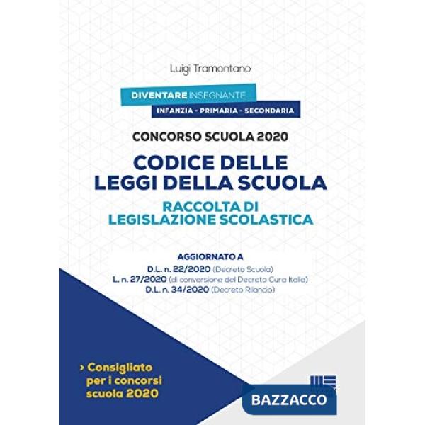 Concorso scuola 2020. Codice delle leggi della scuola. Raccolta di legislazione scolastica