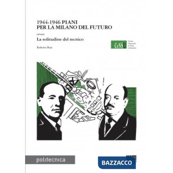 1944 1946 PIANI PER LA MILANO FUTURO