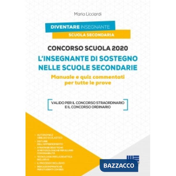 Concorso scuola 2020. L'insegnante di sostegno nelle scuole secondarie. Manuale e quiz commentati per tutte le prove