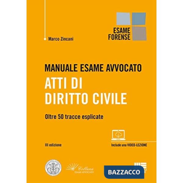 Manuale esame avvocato. Atti di diritto civile. Oltre 50 tracce esplicate