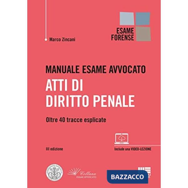 Manuale esame avvocato. Atti di diritto penale. Oltre 40 tracce esplicate