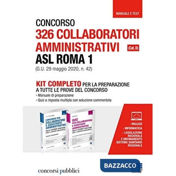 Concorso 326 collaboratori amministrativi ASL Roma 1 (Cat. D) (G.U. 29 maggio 2020, n. 42). Kit completo per la preparazione a t