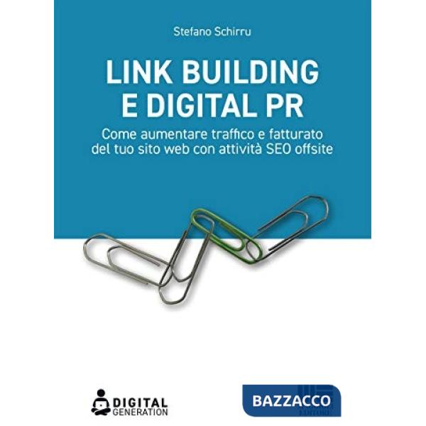 Link Building e Digital PR. Come aumentare traffico e fatturato del tuo sito web con attività SEO offsite