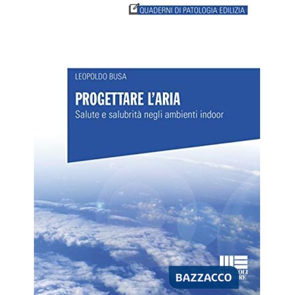 Progettare l'aria. Salute e salubrità negli ambienti indoor
