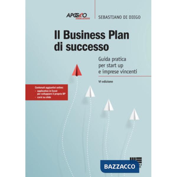 Il business plan di successo. Guida pratica per start-up e imprese vincenti