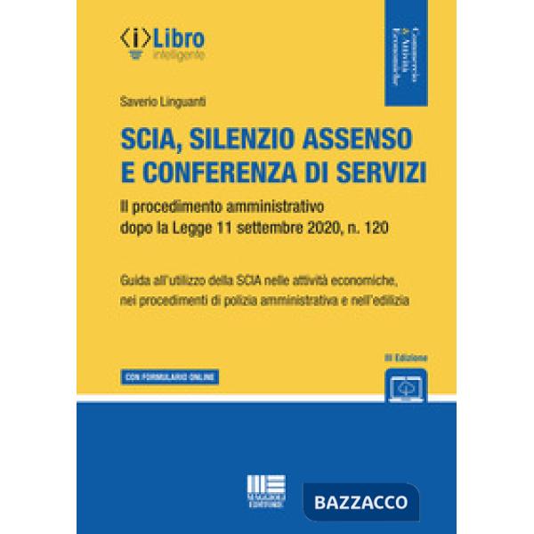 SCIA, SILENZIO ASSENSO E CONFERENZA DI SERVIZI. IL PROCEDIMENTO AMMINISTRATIVO DOPO
