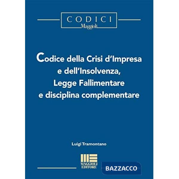 Codice della crisi d'impresa e dell'insolvenza, legge fallimentare e disciplina complementare
