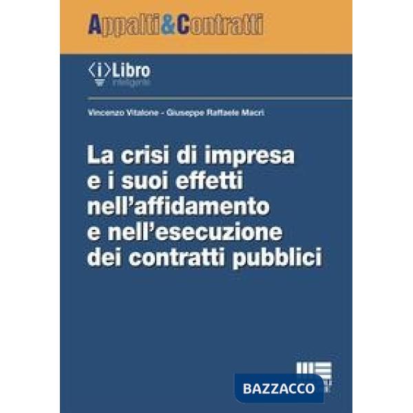 La crisi di impresa e i suoi effetti nell'affidamento e nell'esecuzione dei contratti pubblici