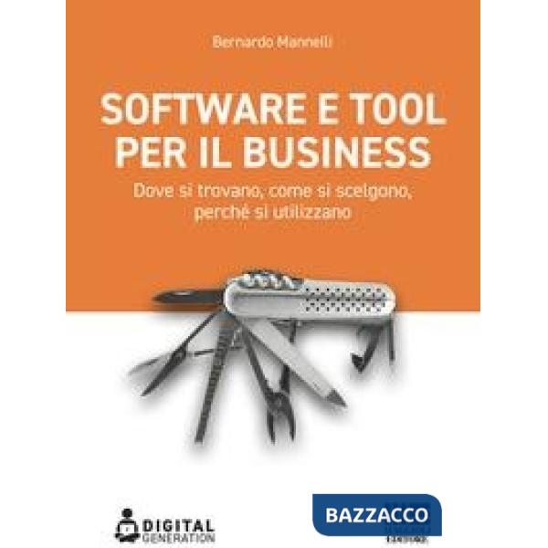 Software e tool per il business. Dove si trovano, come si scelgono, perché si utilizzano